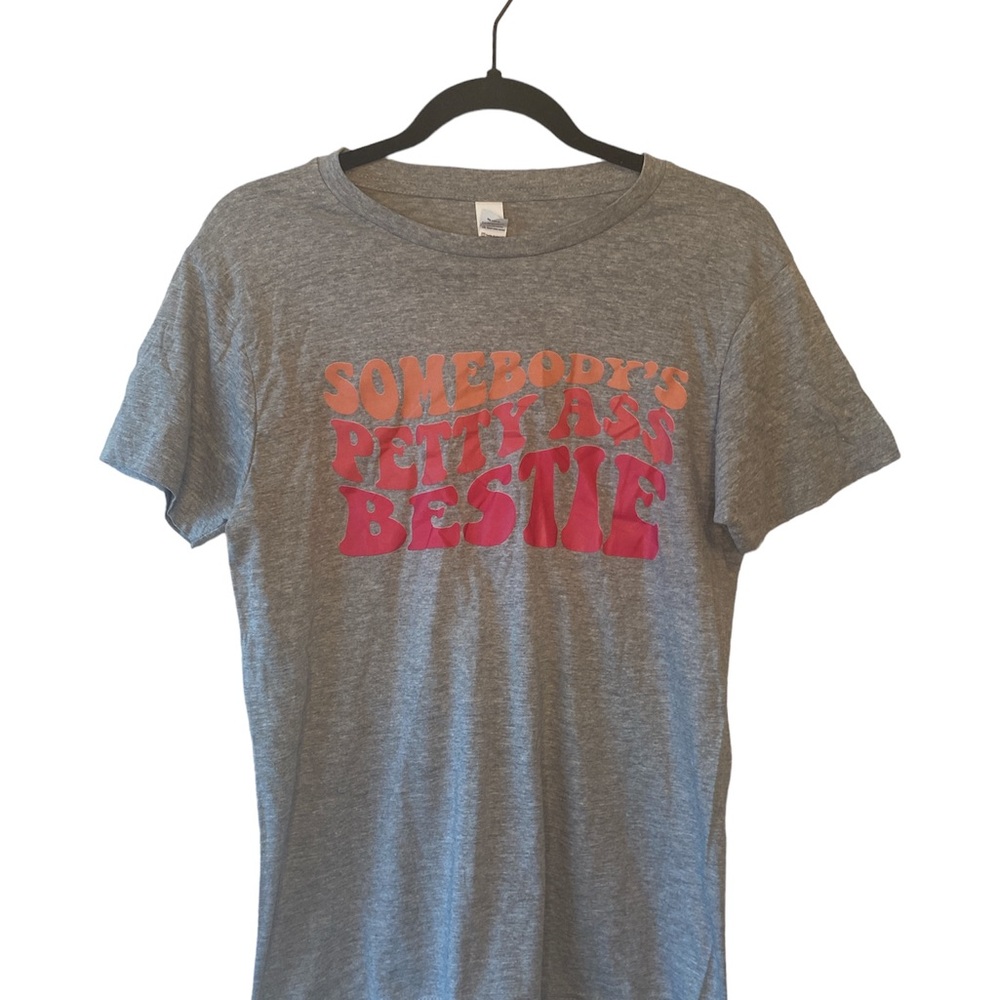 Somebody’s Petty Ass Bestfriend Shirt